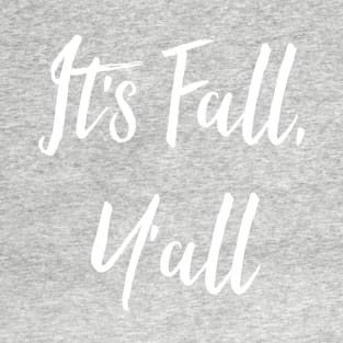 It's Fall Y'all T-Shirt